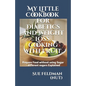 My Little Cookbook for Diabetics and Weight Loss. Cooking with Fruit.: Prepare Food without using Sugar - different sugars Explained - Paperback