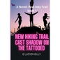 New Hiking Trail Cast Shadow on the Tattooed: A Novel: Real Inky Trails book series - Paperback