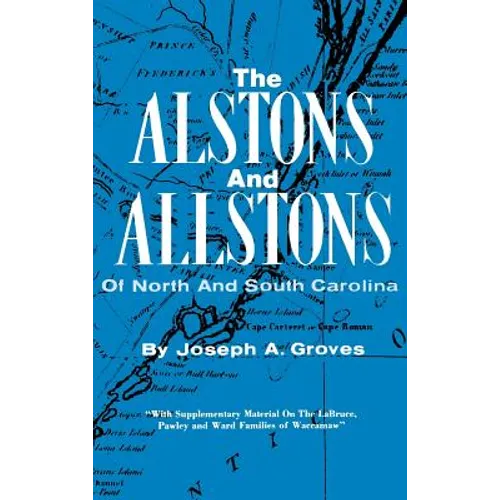 The Alston and Allstons of North and South Carolina - Hardcover