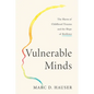 Vulnerable Minds: The Harm of Childhood Trauma and the Hope of Resilience - Hardcover
