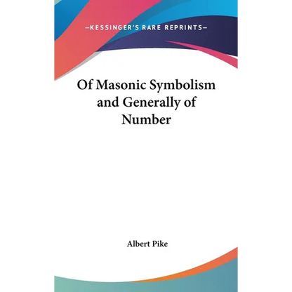 Of Masonic Symbolism and Generally of Number - Hardcover