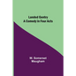Landed Gentry: A Comedy in Four Acts - Paperback