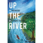 Up the River: An Anthology - Paperback