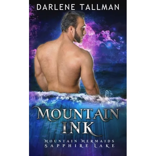Mountain Ink: Mountain Mermaids (Sapphire Lake) - Paperback