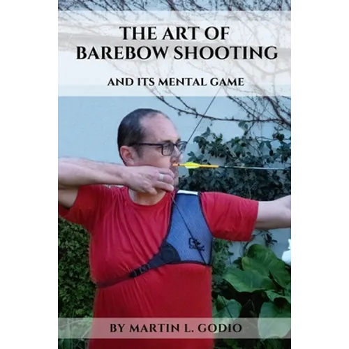 The ART of BAREBOW Shooting: and its mental game - Paperback