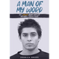 A Man of My Word: How I Overcame Addiction, Depression, and Mental & Physical Prisons - Paperback