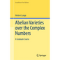 Abelian Varieties Over the Complex Numbers: A Graduate Course - Hardcover