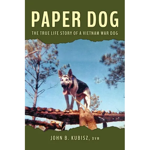 Paper Dog: The True Life Story of a Vietnam War Dog - Paperback