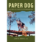 Paper Dog: The True Life Story of a Vietnam War Dog - Paperback