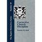 Corrective Church Discipline: With A Development Of The Scriptural Principles Upon Which It Is Based - Paperback