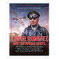 Erwin Rommel and the Afrika Korps: The History of Nazi Germany's Most Famous Commander and Army during World War II - Paperback