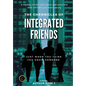 The Chronicles of Integrated Friends - Hardcover