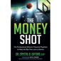 The Money Shot: The Professional Athlete's Financial Playbook to Make the Big Time Last a Lifetime - Paperback