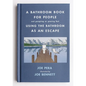 A Bathroom Book for People Not Pooping or Peeing But Using the Bathroom as an Escape - Hardcover