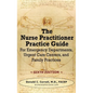 The Nurse Practitioner Practice Guide - SIXTH EDITION: For Emergency Departments, Urgent Care Centers, and Family Practices - Hardcover