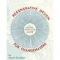 Regenerative Design for Changemakers: A Social Permaculture Guide - Paperback