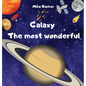 Galaxy the most wonderful: All about the solar system for kids. Easy guide to learning about planets - Hardcover