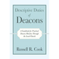 Descriptive Duties of Deacons: A Guidebook for Practical Deacon Ministry Through the Local Church - Paperback