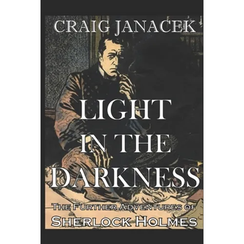 Light in the Darkness: The Further Adventures of Sherlock Holmes - Paperback