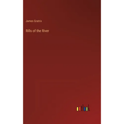 Rills of the River - Hardcover