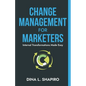Change Management for Marketers: Internal Transformations Made Easy - Paperback