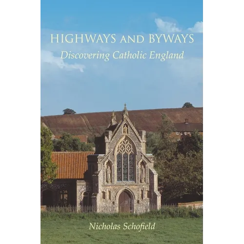 Highways and Byways: Discovering Catholic England - Paperback