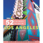 Moon 52 Things to Do in Los Angeles: Local Spots, Outdoor Recreation, Getaways - Paperback