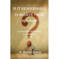 Is it Reasonable to Believe there is a God? - Paperback