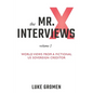 The Mr. X Interviews Volume 2: World Views from a Fictional US Sovereign Creditor - Paperback