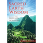Sacred Earth Wisdom: Journey of the Heart & Soul to the Healing Sites - Paperback