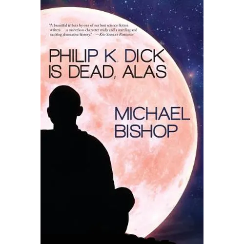 Philip K. Dick is Dead, Alas - Paperback