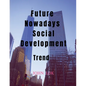 Future Nowadays Social Development - Paperback