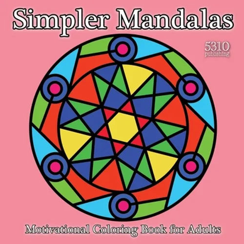 Simpler Mandalas: Motivational Coloring Book for Adults - Paperback
