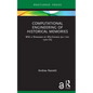 Computational Engineering of Historical Memories: With a Showcase on Afro-Eurasia (CA 1100-1500 Ce) - Hardcover