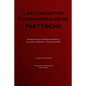 Los conceptos fundamentales de Nietzsche: Un estudio introductorio a La gaya ciencia y Zaratustra - Paperback