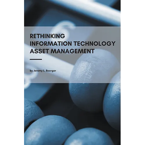 Rethinking Information Technology Asset Management - Paperback
