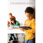 Steampreneurship: Through Interdisciplinary Experiential Entrepreneurship - Paperback