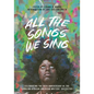 All the Songs We Sing: Celebrating the 25th Anniversary of the Carolina African American Writers' Collective - Paperback