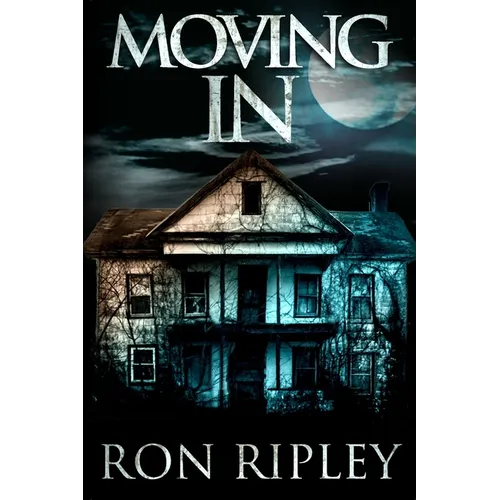 Moving In: Supernatural Horror with Scary Ghosts & Haunted Houses - Paperback