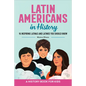 Latin Americans in History: 15 Inspiring Latinas and Latinos You Should Know - Paperback