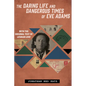 The Daring Life and Dangerous Times of Eve Adams - Hardcover