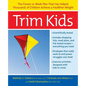 Trim Kids(tm): The Proven 12-Week Plan That Has Helped Thousands of Children Achieve a Healthier Weight - Paperback