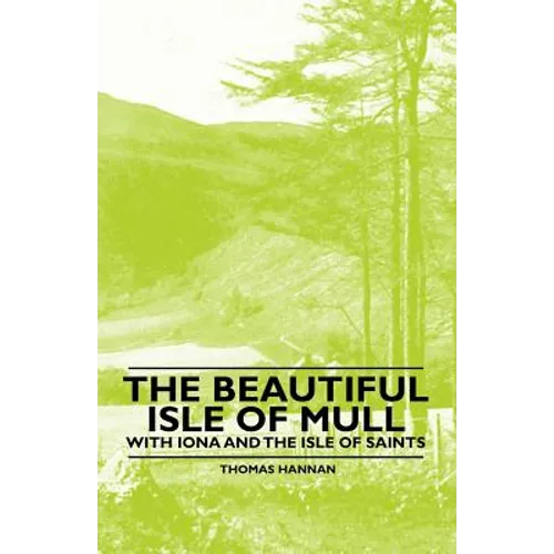 The Beautiful Isle of Mull - With Iona and the Isle of Saints - Paperback
