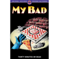 My Bad: Thirty Minutes or Dead - Paperback