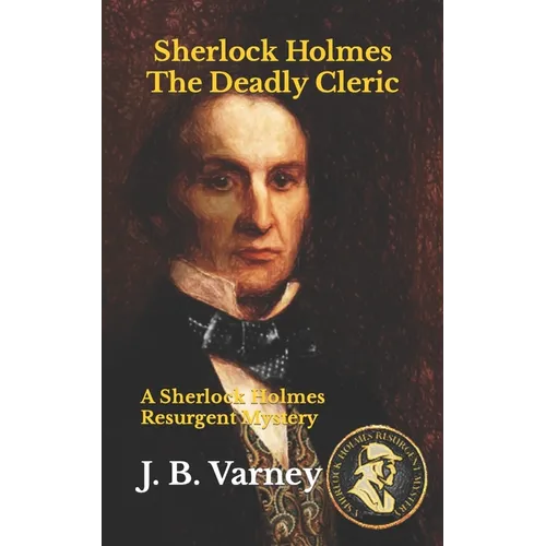 Sherlock Holmes The Deadly Cleric: A Sherlock Holmes Resurgent Mystery - Paperback