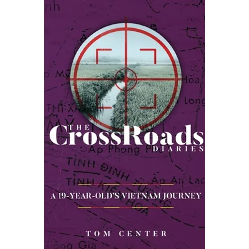 The CrossRoads Diaries: A 19-Year-Old's Vietnam Journey - Paperback