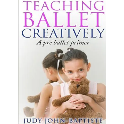 Teaching Ballet Creatively - Paperback