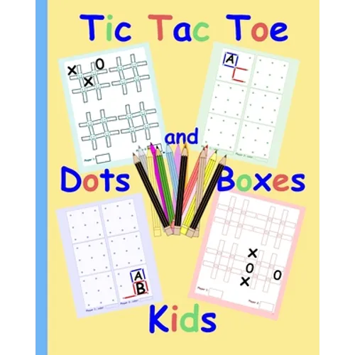 Tic Tac Toe Dots and Boxes Kids: Pen and Paper family game books for kids and adults Simple fun sibling games Easy quick games for children elderly se - Paperback