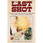The Last Shot: Essays on Civil War Politics, the Demise of John Wilkes Booth, and the Republican Myth of the Assassinated Lincoln - Paperback