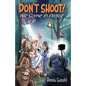 Don't Shoot. We come in peace. - Paperback